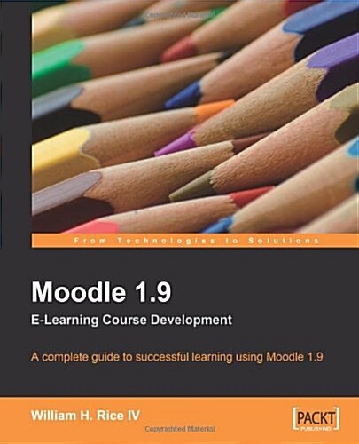 Moodle 1.9 E-Learning Course Development (Paperback)