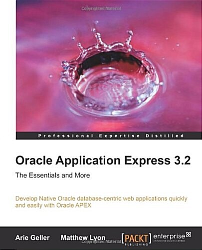 Oracle Application Express 3.2 - The Essentials and More (Paperback, Revised)