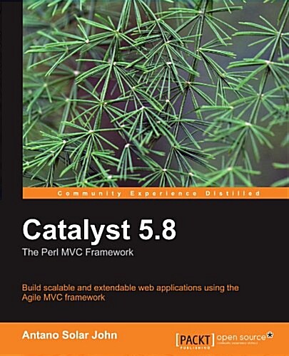 Catalyst 5.8: The Perl MVC Framework (Paperback, Revised)
