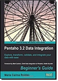 Pentaho 3.2 Data Integration: Beginners Guide (Paperback, Revised)