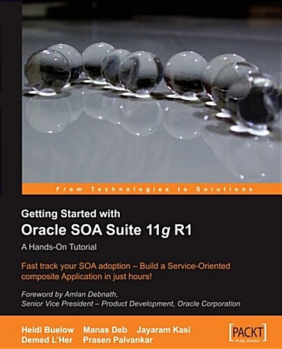 Getting Started with Oracle Soa Suite 11g R1 - A Hands-On Tutorial (Paperback)