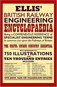 Ellis British Railway Engineering Encyclopaedia (Paperback)