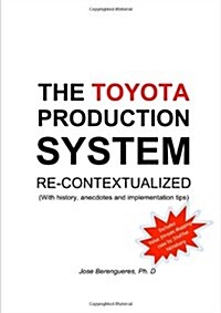 The Toyota Production System Re-Contextualized (Paperback)