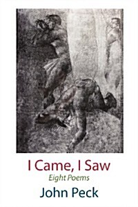 I Came, I Saw. Eight Poems (Paperback)