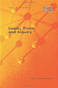 Logic, Truth and Inquiry (Paperback)