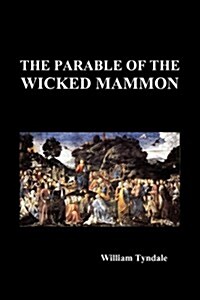 The Parable of the Wicked Mammon (Paperback) (Paperback)