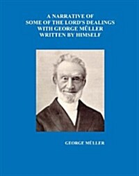 A Narrative of Some of the Lords Dealings with George Mueller Written by Himself Vol. I-IV (Paperback)