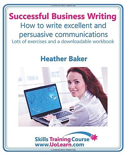 Successful Business Writing - How to Write Business Letters, Emails, Reports, Minutes and for Social Media - Improve Your English Writing and Grammar  (Paperback)