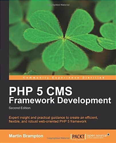 PHP 5 CMS Framework Development - 2nd Edition (Paperback, 2 Revised edition)