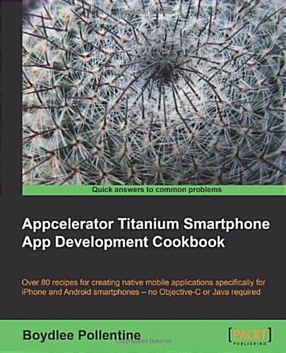 Appcelerator Titanium Smartphone App Development Cookbook (Paperback)