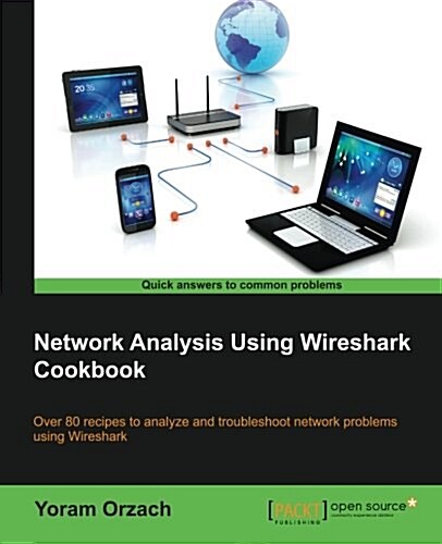 Network Analysis Using Wireshark Cookbook (Paperback)