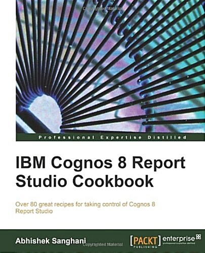 IBM Cognos 8 Report Studio Cookbook (Paperback)