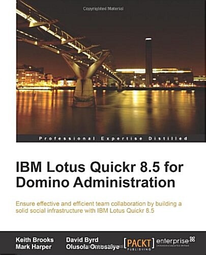 IBM Lotus Quickr 8.5 for Domino Administration (Paperback)