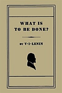 What Is to Be Done? [Burning Questions of Our Movement] (Paperback)