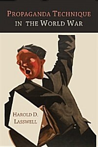 Propaganda Technique in the World War (Paperback)