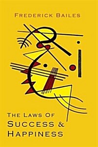 The Laws of Success & Happiness (Paperback)