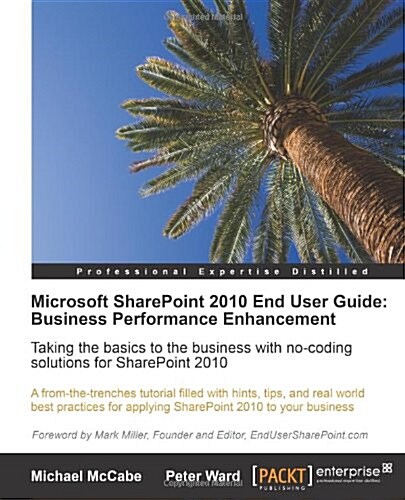 Microsoft Sharepoint 2010 End User Guide: Business Performance Enhancement (Paperback)