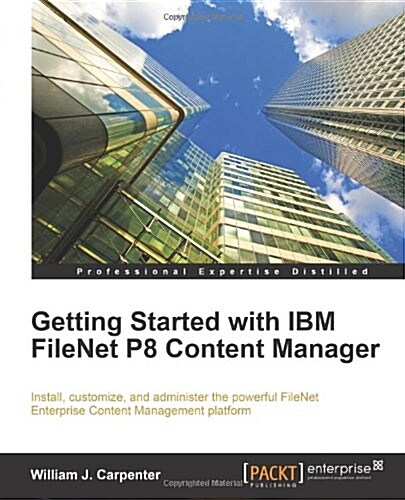 Getting Started with IBM Filenet P8 Content Manager (Paperback)