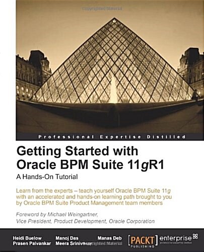 Getting Started with Oracle Bpm Suite 11gr1 - A Hands-On Tutorial (Paperback)