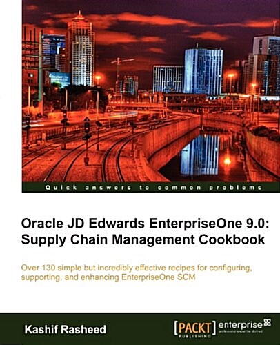 Oracle Jd Edwards Enterpriseone 9.0: Supply Chain Management Cookbook (Paperback)