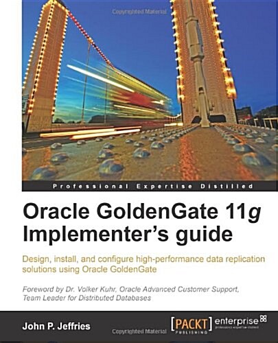 Oracle Goldengate 11g Implementers Guide (Paperback)