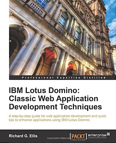 IBM Lotus Domino: Classic Web Application Development Techniques (Paperback)