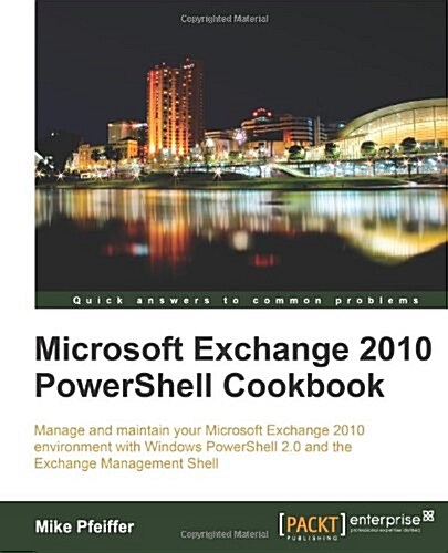 Microsoft Exchange 2010 Powershell Cookbook (Paperback)