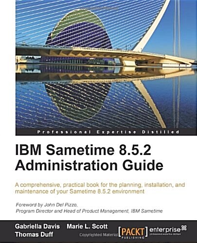 IBM Sametime 8.5.2 Administration Guide (Paperback)