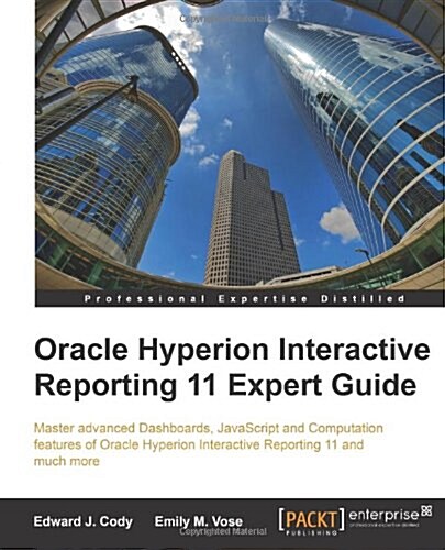 Oracle Hyperion Interactive Reporting 11 Expert Guide (Paperback)