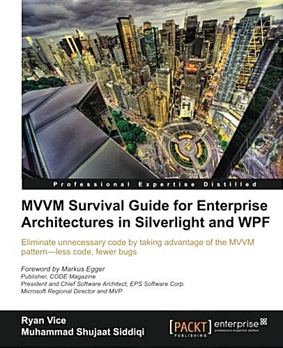 MVVM Survival Guide for Enterprise Architectures in Silverlight and Wpf (Paperback)