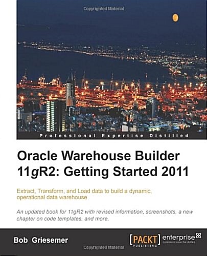 Oracle Warehouse Builder 11g R2: Getting Started 2011 (Paperback)