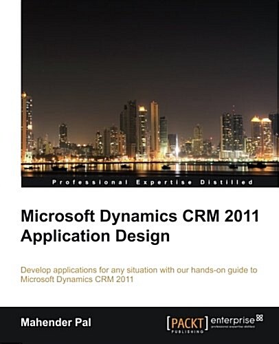Microsoft Dynamics Crm 2011 Application Design (Paperback)