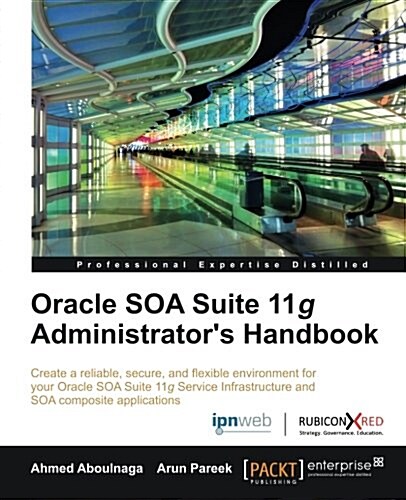 Oracle Soa Suite 11g Administrators Handbook (Paperback)