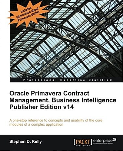 Oracle Primavera Contract Management, Business Intelligence Publisher Edition v14 (Paperback)