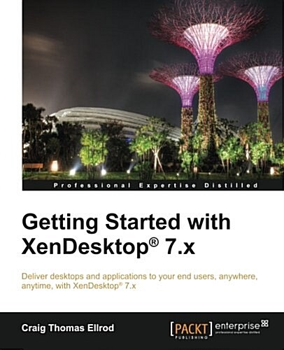Getting Started with XenDesktop (R) 7.x (Paperback, 2 Revised edition)