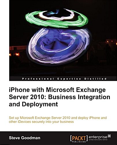 iPhone with Microsoft Exchange Server 2010: Business Integration and Deployment (Paperback)