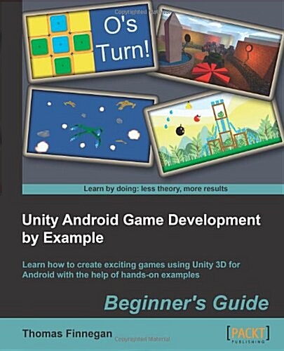 Unity Android Game Development by Example Beginners Guide (Paperback)
