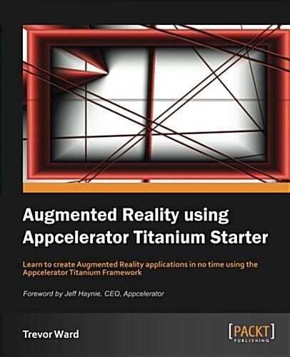 Augmented Reality Using Appcelerator Titanium Starter (Paperback)