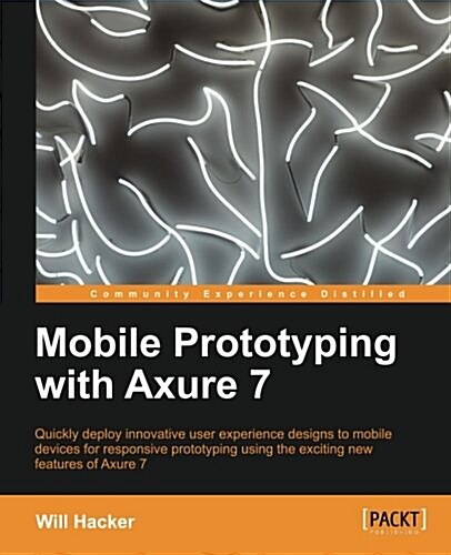 Mobile Prototyping with Axure 7 (Paperback)