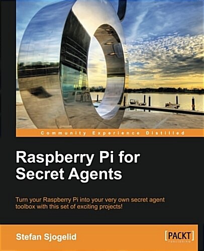 Raspberry Pi for Secret Agents (Paperback)