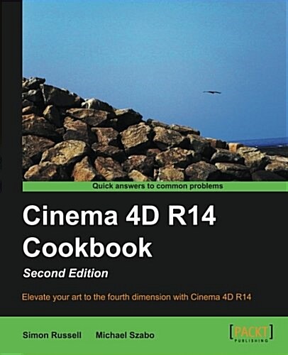 Cinema 4D R14 Cookbook (Paperback, 2, Revised)