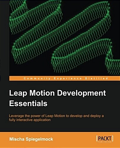 Leap Motion Development Essentials (Paperback)