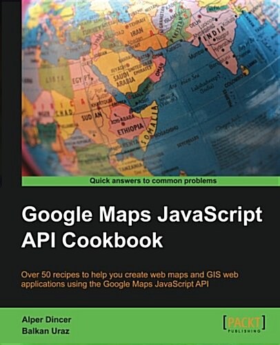 Google Maps API Cookbook (Paperback)