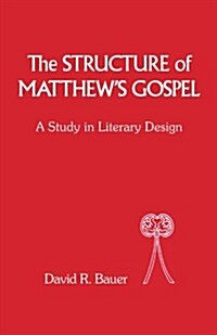 The Structure of Matthews Gospel : A Study in Literary Design (Paperback)