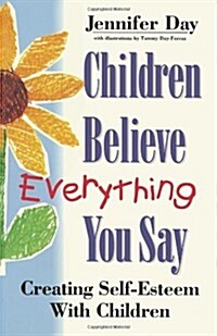 Children Believe Everything You Say (Paperback)