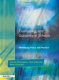 Counseling and Guidance in Schools : Developing Policy and Practice (Paperback)
