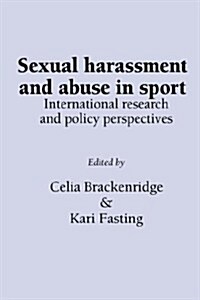 Sexual Harassment and Abuse in Sport: International Research and Policy Perspectives (Paperback)