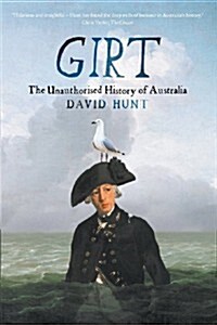 Girt: The Unauthorised History of Australia (Paperback)