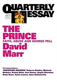 Quarterly Essay 51: The Prince: Faith, Abuse and George Pell (Paperback, New)
