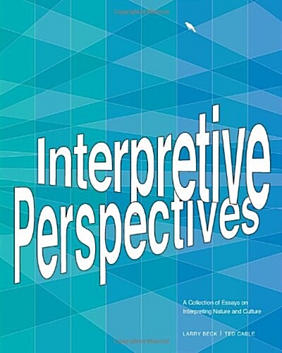 Interpretive Perspectives: A Collection of Essays on Interpreting Nature and Culture (Paperback)